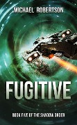 Cover-Bild zum Titel 'Fugitive (The Shadow Order, #5)' von 'Michael Robertson'