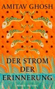 Cover-Bild zum Titel 'Der Strom der Erinnerung' von 'Amitav Ghosh'