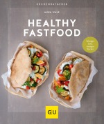 Cover-Bild zum Titel 'Healthy Fastfood' von 'Anna Walz'
