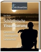 Cover-Bild zum Titel 'Schöpferische Visualisierung' von 'Karl Hecht'