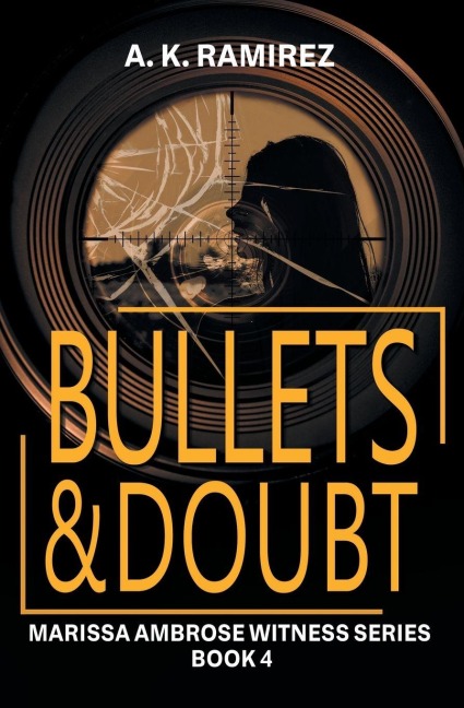Bullets & Doubt - A K Ramirez