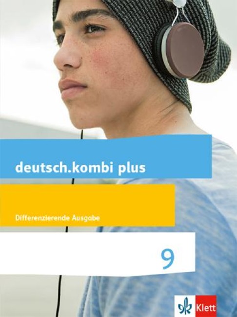 deutsch.kombi plus 9. Schülerbuch Klasse 9. Differenzierende Allgemeine Ausgabe ab 2015 -