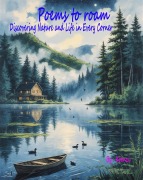 Cover-Bild zum Titel 'Poems to Roam: Discovering Nature and Life in Every Corner' von 'Koenzi'