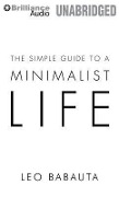 The Simple Guide to a Minimalist Life - Leo Babauta