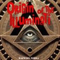 Cover-Bild zum Titel 'Origin of the Illuminati' von 'Raphael Terra'