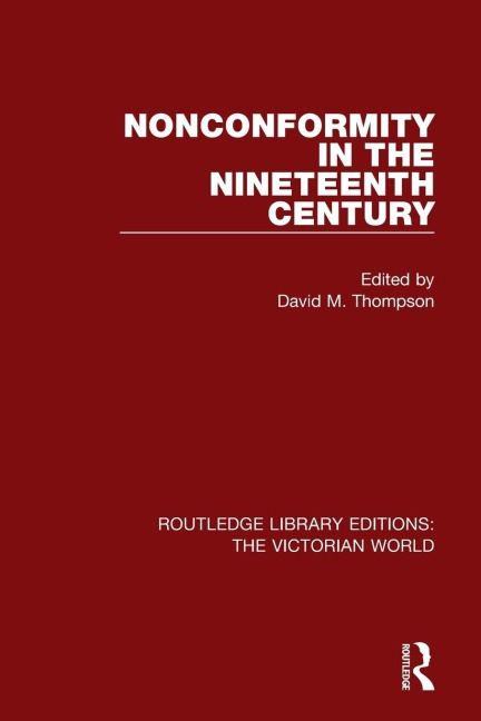 Nonconformity in the Nineteenth Century - David M Thompson