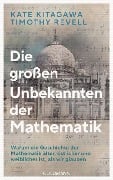 Cover-Bild zum Titel 'Die großen Unbekannten der Mathematik' von 'Kate Kitagawa, Timothy Revell'