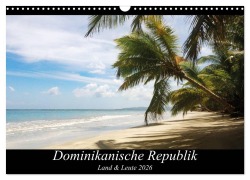 Dominikanische Republik Land & Leute (Wandkalender 2026 DIN A3 quer), CALVENDO Monatskalender - Nicole Bleck