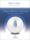 Einfach Weisheit und Liebe - Venusische Spiritualität - Omnec Onec, Anja Schäfer