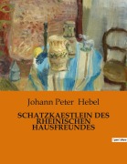 Cover-Bild zum Titel 'SCHATZKAESTLEIN DES RHEINISCHEN HAUSFREUNDES' von 'Johann Peter Hebel'