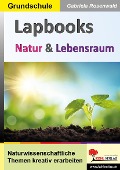 Cover-Bild zum Titel 'Lapbooks Natur & Lebensraum' von 'Gabriela Rosenwald'