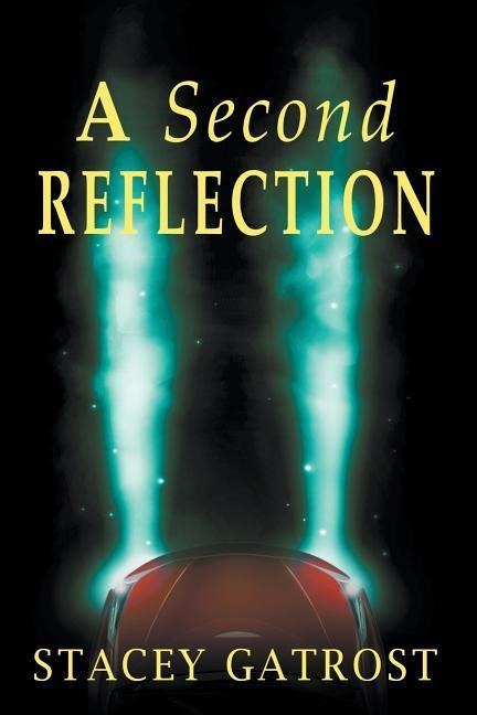 A Second Reflection - Stacey Gatrost