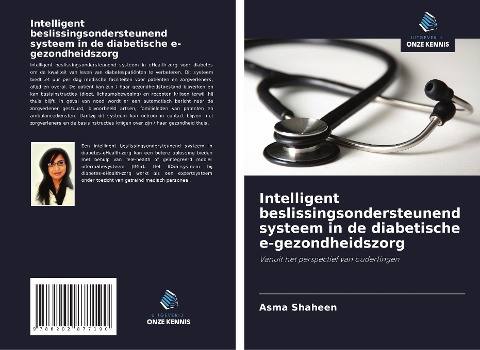 Intelligent beslissingsondersteunend systeem in de diabetische e-gezondheidszorg - Asma Shaheen
