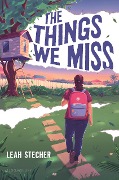 Cover-Bild zum Titel 'The Things We Miss' von 'Leah Stecher'