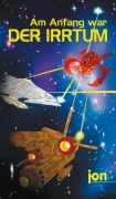 Cover-Bild zum Titel 'Am Anfang war der Irrtum' von 'Ulrike Jonack'
