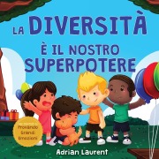 Cover-Bild zum Titel 'La diversità è il nostro superpotere' von 'Adrian Laurent'
