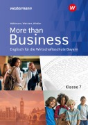 Cover-Bild zum Titel 'More than Business - Englisch an der Wirtschaftsschule in Bayern. Schulbuch 7' von 'Udo Winkler, Günther Weichert, Ursula Waldmann'