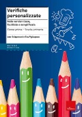 Cover-Bild zum Titel 'Verifiche personalizzate. Nelle versioni base, facilitata e semplificata. Classe 1ª della scuola primaria' von 'Ivan Sciapeconi, Eva Pigliapoco'