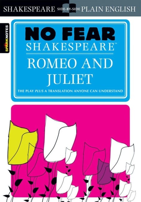 No Fear Shakespeare: Romeo and Juliet - William Shakespeare