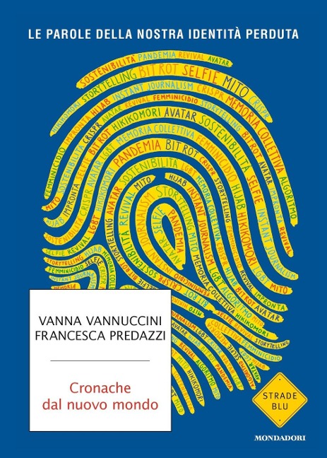 Cronache dal nuovo mondo. Le parole della nostra identità perduta - Vanna Vannuccini, Francesca Predazzi