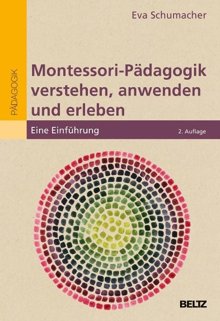 Montessori-Pädagogik verstehen, anwenden und erleben - Eva Schumacher