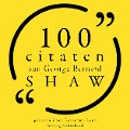 100 citaten van George Bernard Shaw - George Bernard Shaw