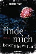 Cover-Bild zum Titel 'Finde mich - bevor sie es tun' von 'J. S. Monroe'