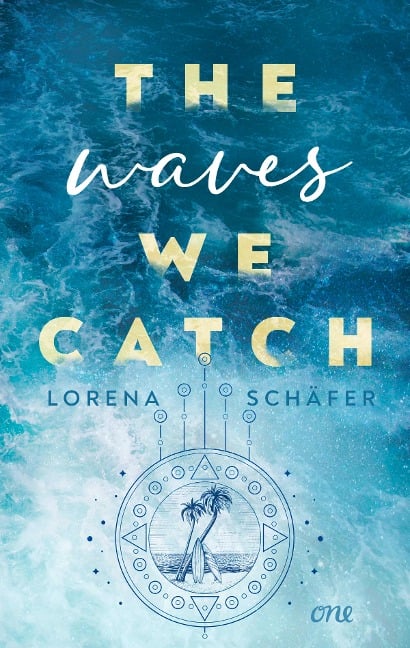 The waves we catch - Emerald Bay, Band 2 - Lorena Schäfer