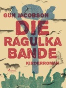 Cover-Bild zum Titel 'Die Ragulka-Bande' von 'Gun Jacobson'