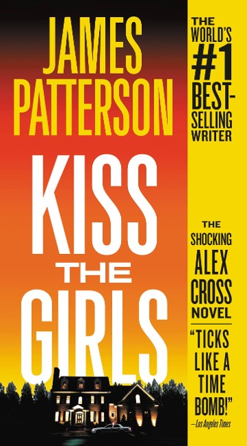 Kiss the Girls - James Patterson