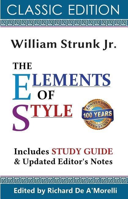 The Elements of Style (Classic Edition, 2017) - Richard De A'Morelli, William Strunk Jr