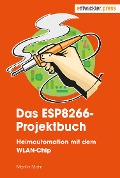 Cover-Bild zum Titel 'Das ESP8266-Projektbuch' von 'Martin Mohr'