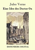 Cover-Bild zum Titel 'Eine Idee des Doctor Ox' von 'Jules Verne'