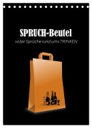 SPRUCH-Beutel voller Sprüche rund ums TRINKEN (Tischkalender 2026 DIN A5 hoch), CALVENDO Monatskalender - Angelika Keller