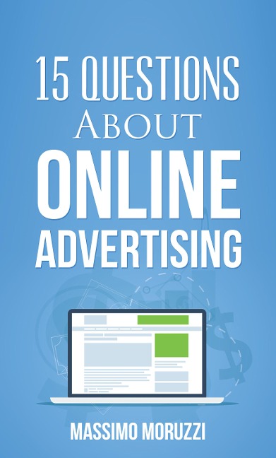 15 Questions About Online Advertising - Massimo Moruzzi