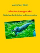 Cover-Bild zum Titel 'Alles über Zwerggarnelen' von 'Alexander Kühn'