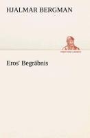 Eros' Begräbnis - Hjalmar Bergman