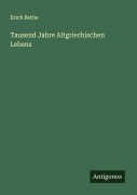 Cover-Bild zum Titel 'Tausend Jahre Altgriechischen Lebens' von 'Erich Bethe'