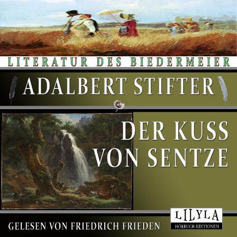 Der Kuss von Sentze - Adalbert Stifter