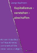 Cover-Bild zum Titel 'Kapitalismus - verstehen - abschaffen' von 'George Kaufmann'