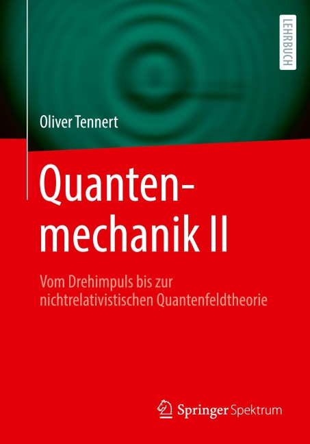Quantenmechanik II - Oliver Tennert