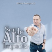 Cover-Bild zum Titel 'Ser de alto impacto' von 'Henry A. Rodriguez R.'