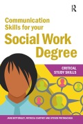 Communication Skills for your Social Work Degree - Jane Bottomley, Patricia Cartney, Steven Pryjmachuk