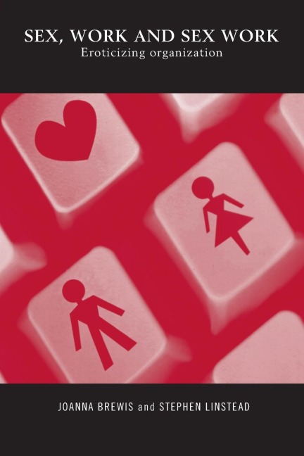 Sex, Work and Sex Work - Joanna Brewis, Stephen Linstead
