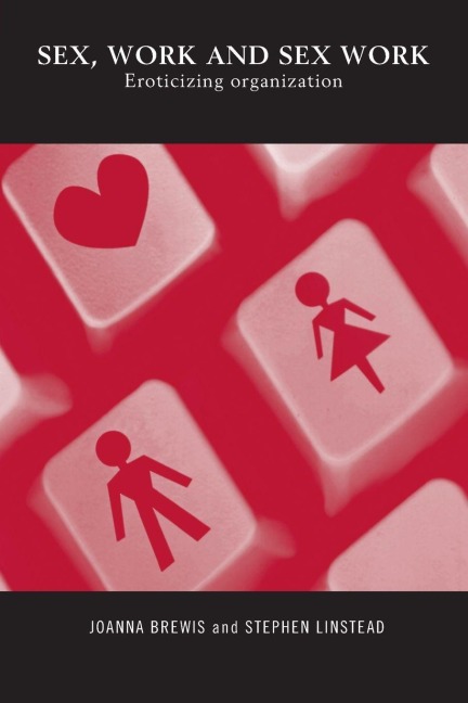 Sex, Work and Sex Work - Joanna Brewis, Stephen Linstead