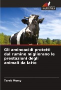 Cover-Bild zum Titel 'Gli aminoacidi protetti dal rumine migliorano le prestazioni degli animali da latte' von 'Tarek Morsy'