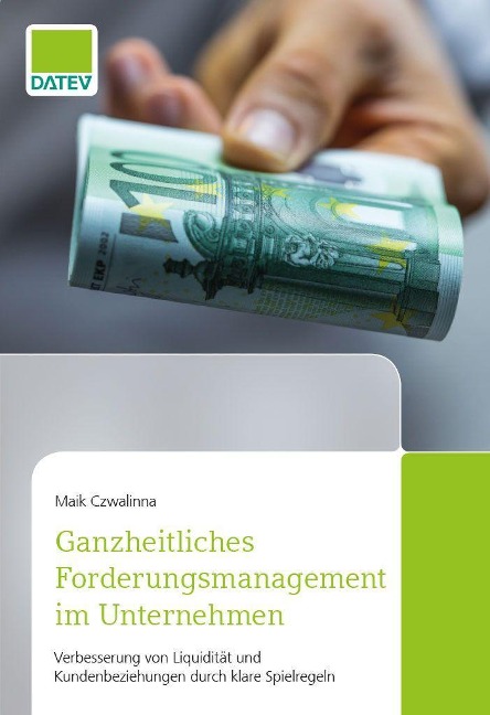 Ganzheitliches Forderungsmanagement im Unternehmen - Maik Czwalinna