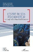 L'esprit du soin psychomoteur - Chantal Dutems, Long Pham Quang