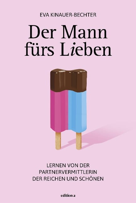 Der Mann fürs Lieben - Eva Kinauer-Bechter