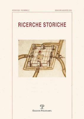 Ricerche Storiche. A. XLI N. 2 (Maggio-Agosto 2011) - Paola Galetti, Paola Pirillo